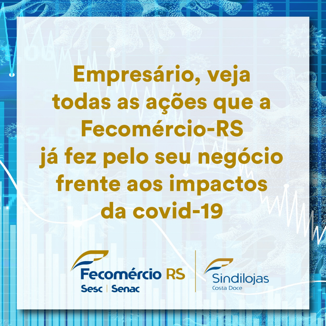 Ações que a Fecomércio-RS fez pelo seu negócio