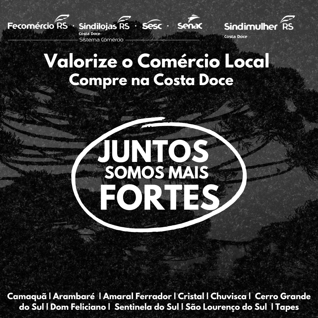 Valorize o comércio da Costa Doce, valorize o Rio Grande do Sul
