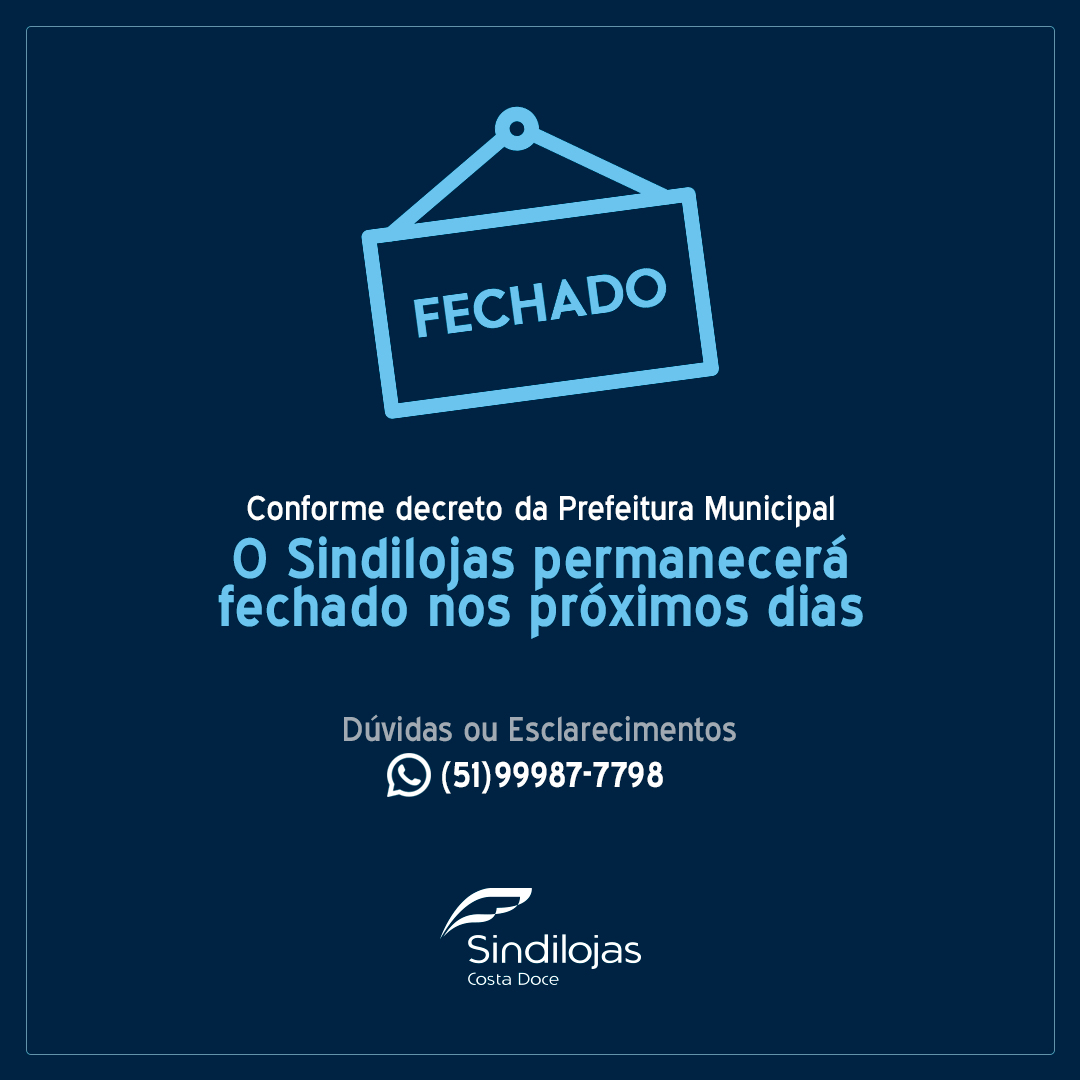 Conforme decreto da Prefeitura Municipal de Camaquã, o Sindilojas Costa Doce permanecerá fechado nos próximos dias